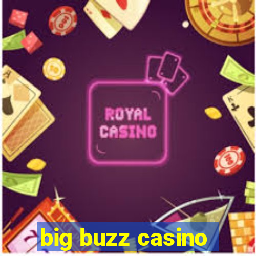 big buzz casino